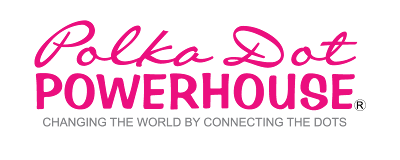 Polka Dot Powerhouse - Changing the World by Connecting the Dots